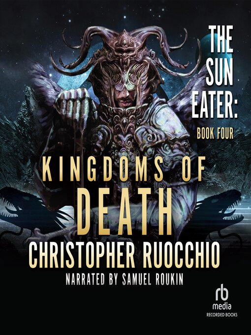 Title details for Kingdoms of Death by Christopher Ruocchio - Available